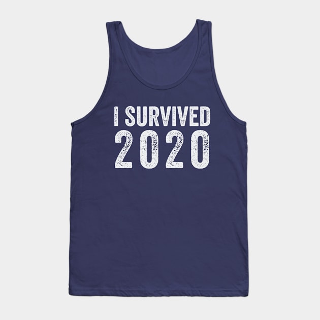 I Survived 2020 Distressed - White Text Tank Top by FalconArt